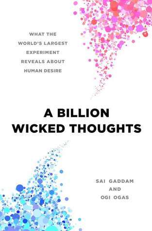 A Billion Wicked Thoughts - Reviewing how web scraping  hundreds of millions of adult searches has delivered insight into sexual selection and human evolution